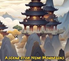 Ascend From Nine Mountains โหลดเกมผจญภัย เวอร์ชัน 22845679 ฟรี